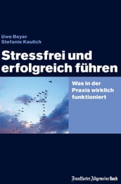 Stressfrei und erfolgreich führen