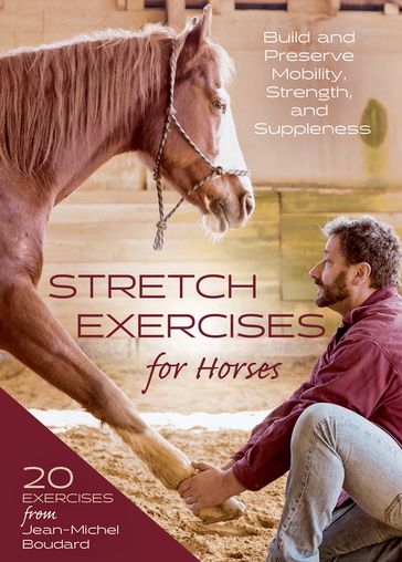 Stretch Exercises for Horses - Jean-Michel Boudard