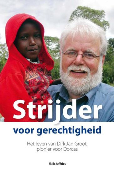 Strijder voor gerechtigheid - Huib de Vries