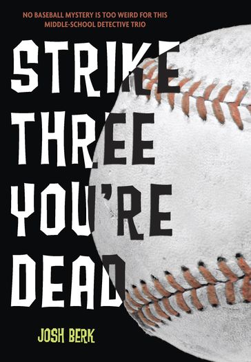 Strike Three, You're Dead - Josh Berk