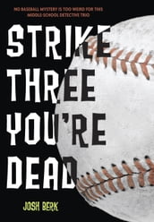 Strike Three, You