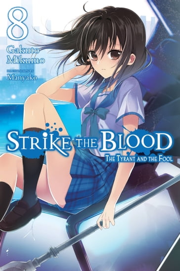 Strike the Blood, Vol. 8 (light novel) - Mikumo Gakuto - Manyako