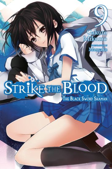 Strike the Blood, Vol. 9 (light novel) - Mikumo Gakuto - Manyako