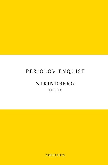 Strindberg : ett liv - Per Olov Enquist