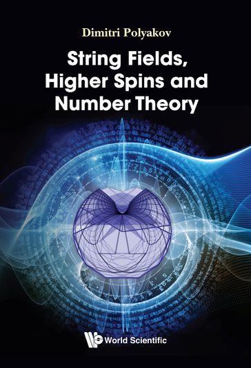 String Fields, Higher Spins And Number Theory - Dimitri Polyakov