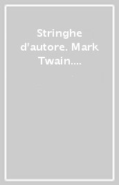 Stringhe d autore. Mark Twain. Con gadget