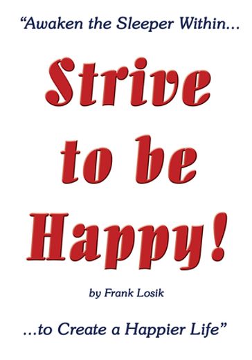 Strive to Be Happy! - Frank Losik