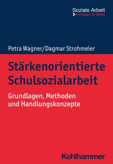 Stärkenorientierte Schulsozialarbeit - Petra Wagner - Dagmar Strohmeier - Rudolf Bieker - Heike Niemeyer