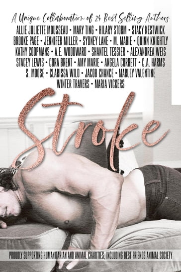 Stroke: An Enemies to lovers, billionaire office romance collaboration from Twenty Four Authors - Allie Juliette Mousseau - Mary Ting - Stacy Kestwick - Brooke Page - Jennifer Miller - Sydney Lane - M. Mabie - Quinn Knightly - Kathy Coopmans - A.E. Woodward - Shantel Tessier - Alexandrea Weis - Cora Brent - Amy Marie - Angela Corbett - C.A. Harms - S. Moose - Clarissa Wild - Jacob Chance - Marley Valentine - Winter Travers - Maria Vickers - Hilary Storm - Stacey Lewis