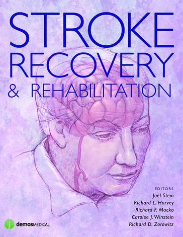 Stroke Recovery and Rehabilitation - PhD  PT  FAPTA Carolee J. Winstein - MD Dr. Joel Stein - MD Richard D. Zorowitz - MD Richard F. Macko - MD Richard L. Harvey