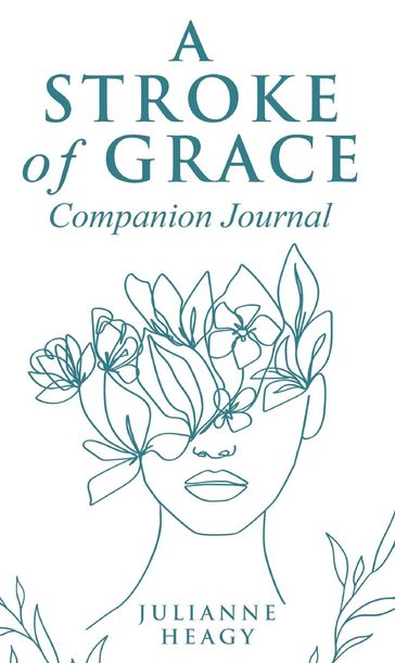 A Stroke of Grace - Companion Journal - Julianne Heagy