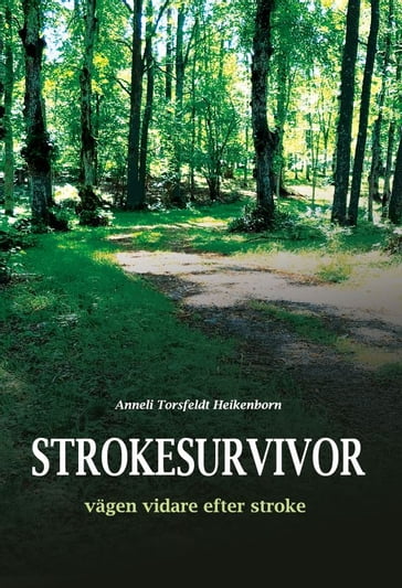 Strokesurvivor- vagen vidare efter stroke - Anneli Torsfeldt Heikenborn