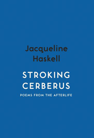 Stroking Cerberus - Jacqueline Haskell