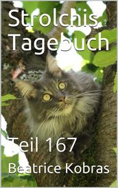 Strolchis Tagebuch - Teil 167