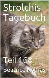 Strolchis Tagebuch - Teil 168