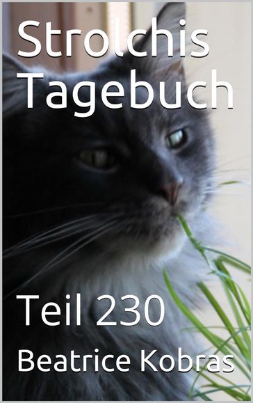 Strolchis Tagebuch - Teil 230 - Beatrice Kobras