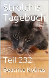 Strolchis Tagebuch - Teil 232