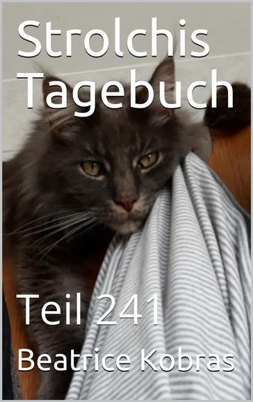 Strolchis Tagebuch - Teil 241 - Beatrice Kobras