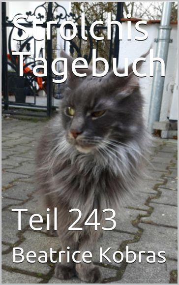 Strolchis Tagebuch - Teil 243 - Beatrice Kobras