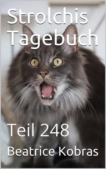 Strolchis Tagebuch - Teil 248 - Beatrice Kobras