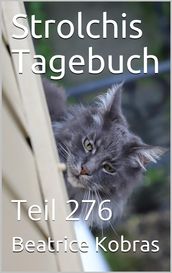 Strolchis Tagebuch - Teil 276