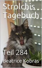 Strolchis Tagebuch - Teil 284