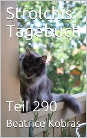 Strolchis Tagebuch - Teil 290