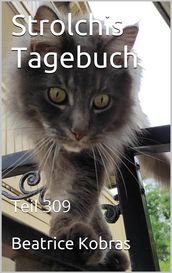 Strolchis Tagebuch - Teil 309