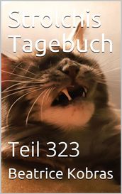 Strolchis Tagebuch - Teil 323