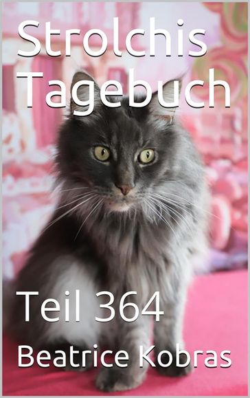 Strolchis Tagebuch - Teil 364 - Beatrice Kobras