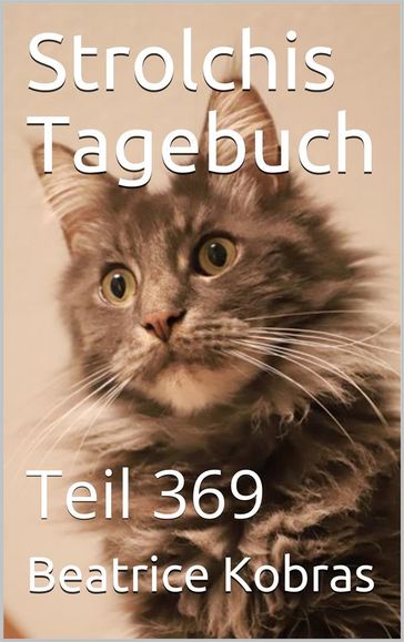 Strolchis Tagebuch - Teil 369 - Beatrice Kobras