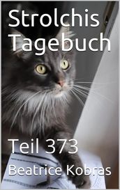 Strolchis Tagebuch - Teil 373