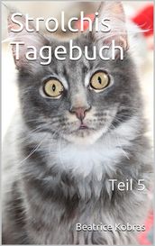 Strolchis Tagebuch - Teil 5