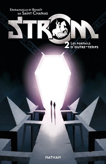 Strom tome 2 Le portail d'outre-temps EPUB2 - Benoît de Saint Chamas - Emmanuelle de Saint Chamas