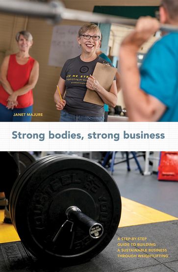 Strong Bodies, Strong Business - Janet Majure
