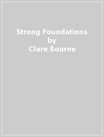 Strong Foundations - Clare Bourne