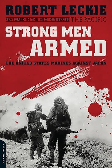 Strong Men Armed - Robert Leckie
