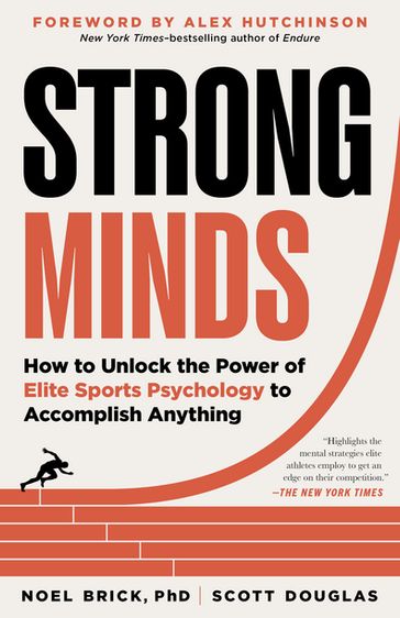 Strong Minds: How to Unlock the Power of Elite Sports Psychology to Accomplish Anything - Noel Brick - Douglas Scott