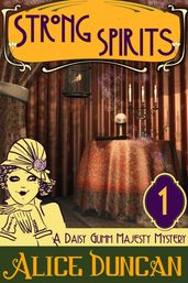 Strong Spirits (A Daisy Gumm Majesty Mystery, Book 1)