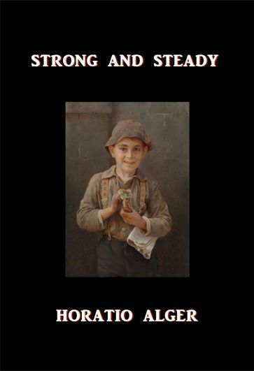 Strong and Steady - Horatio Alger