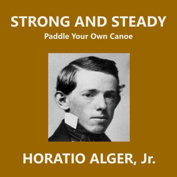 Strong and Steady - Jr. Horatio Alger