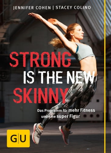 Strong is the new skinny - Jennifer Cohen - Stacey Colino
