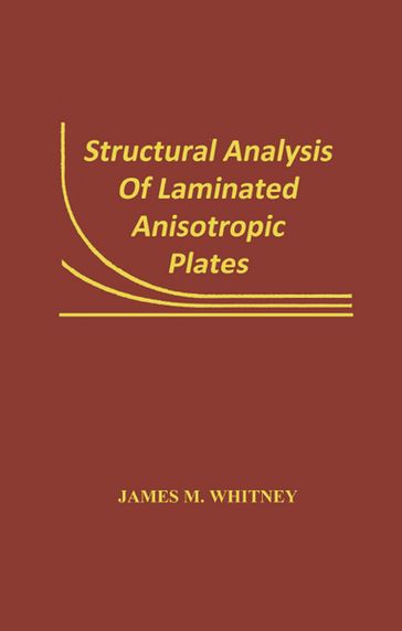 Structural Analysis of Laminated Anisotropic Plates - James M. Whitney