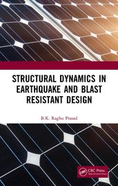 Structural Dynamics in Earthquake and Blast Resistant Design