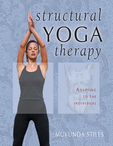 Structural Yoga Therapy - Mukunda Stiles