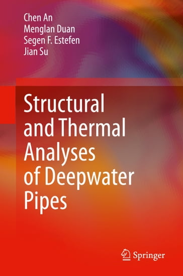 Structural and Thermal Analyses of Deepwater Pipes - An CHEN - Jian Su - Menglan Duan - Segen F. Estefen