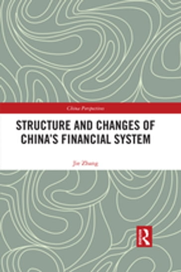 Structure and Changes of China's Financial System - Jie Zhang