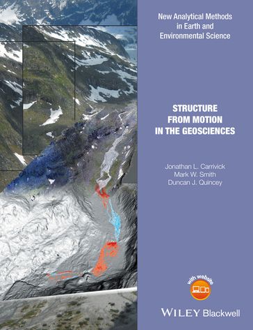 Structure from Motion in the Geosciences - Jonathan L. Carrivick - Mark W. Smith - Duncan J. Quincey