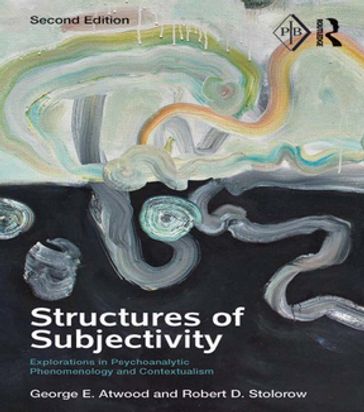 Structures of Subjectivity - George E. Atwood - Robert D. Stolorow