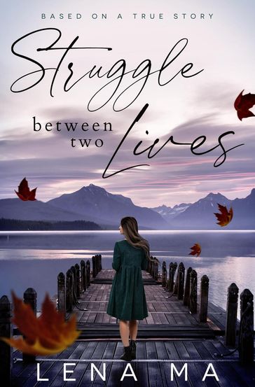 Struggle Between Two Lives - Lena Ma